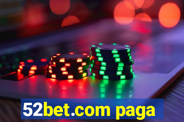 52bet.com paga